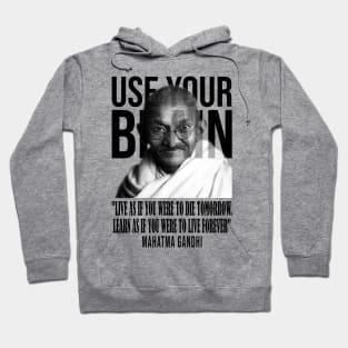 Use your brain - Mahatma Gandhi Hoodie